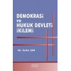 Demokrasi ve Hukuk Devleti İkilemi