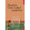 Deniz’in Gizli Futbol Hedefleri