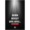 Derin Devlet Diye Diye !...