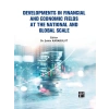 Developments In Financial And Economic Fields At The National And Global Scale - Şahin KARABULUT
