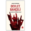 Devlet Bahçeli ve Ülkücüler Hakkında Her Şey