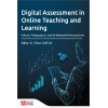 Digital Assessment in Online Teaching and Learning Ethical,Pedagogical,and Al-Mediated Perspectives