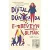 Dijital Dünyada E-Beveyn Olmak