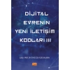 Dijital Evrenin Yeni İletişim Kodları III