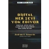 Dijital Her Şeyi Yok Ediyor