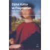 Dijital Kültür ve Fragmanları
