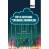 Dijital Medyanın Toplumsal Dinamikleri