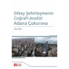 Dikey Şehirleşmenin Coğrafi Analizi Adana Çukurova