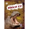 DİKKAT ET! Beware!