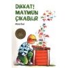Dikkat! Maymun Çıkabilir