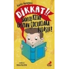 Dikkat! Sadece Kitap Okuyan Çocuklara Bulaşır!
