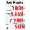 Dinlemiyorsun