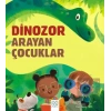 Dinozor Arayan Çocuklar