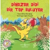 Dinozor Didi Bir Top Buluyor