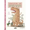 Dinozorlar Hakkında İnanılmaz Ama Gerçek Bir Hikaye