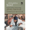 Dinsel İdeoloji ve Gönüllü Kulluk; Kenttanrıcılıktan Tektanrıcılığa
