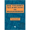 Dış Ticaret İşlemleri ve Muhasebesi