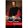 Discourses on the First Decade of Titus Livius