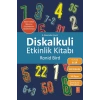 DİSKALKULİ ETKİNLİK KİTABI - Matematikte Öğrenme Güçlüklerinin Desteklenmesi / The Dyscalculia Toolkit - Supporting Learning Difficulties in Maths