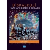 Diskalkuli Matematik Öğrenme Güçlüğü: Matematik Kaşifleri