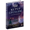 DİSNEY- KARLAR ÜLKESİ KUTUP GECELERİ KARANLIK ÇÖKERKEN