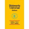 Dizionario Universal Italiano - Turco / Turco - Italiano