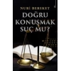 Doğru Konuşmak Suç Mu?
