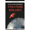 Doğu Batı Ekseninde Stratejik Rekabet