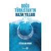 Doğu Türkistan’ın Hazin Yılları