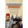 Doğudan Batan Güneş Osmanlı Osmanlı’nın Son Dönemindeki En Tartışmalı Konular