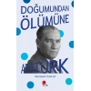 Doğumundan Ölümüne Atatürk