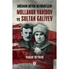 Doğunun Büyük Devrimcileri Mollanur Vahidov ve Sultan Galiyev