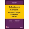 Dolandırıcılık – Sahtecilik – Güveni Kötüye Kullanma Suçları