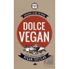 Dolce Vegan: Kolay, Geleneksel ve Sağlıklı Vegan Tatlılar
