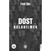 Dost Bulabilmek