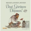 Dost Görünen Düşman!