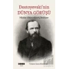 Dostoyevski’nin Dünya Görüşü