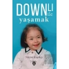 Downlı İle Yaşamak