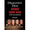 Dragonsden Kendi İşini Kur: Bir Fikri Paraya Dönüştürmek