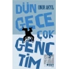 Dün Gece Çok Gençtim
