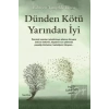 Dünden Kötü Yarından İyi