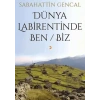 Dünya Labirentinde Ben / Biz