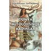 Dünya Mitolojisinde Kadınlar