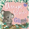 Dünya Sevgiyle Güzel