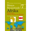 DÜNYA SİYASETİNDE AFRİKA 7: TÜRKİYE'NİN AFRİKA ÜLKELERİ İLE İLİŞKİLERİ: Süreç-Kısıtlar-Olası Çözümler