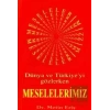 Dünya ve Türkiye’yi Gözlerken Meselelerimiz
