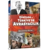 Dünyada ve Türkiye’de Avrasyacılık