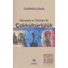 Dünyada ve Türkiye’de Çokkültürlülük