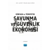 Dünyada ve Türkiye’de Savunma ve Güvenlik Ekonomisi