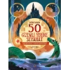 Dünyanın 50 Gizemli Yerine Seyahat